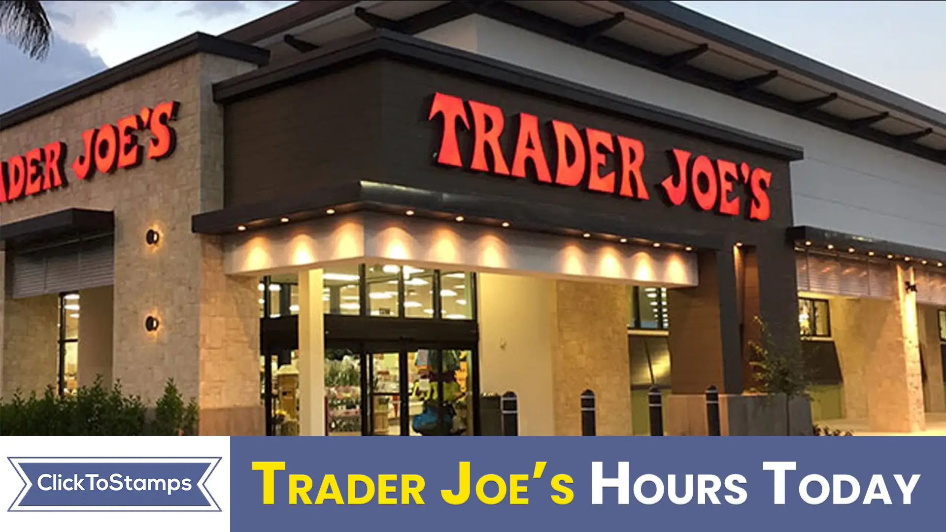 Trader Joe’s Hours - What Time Does Trader Joe's Open & Close ?